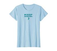 Keep Dancing Foot Motivacional Dance Lover Camiseta, Mujer, Azul Bebé, 3XL