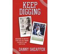 Keep Digging: Discovering the Greatest Story Ever Told, Through the Greatest Game Ever Played