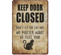 Keep Door Closed Or Cat Will Escape No Matter What He Says 8 X 12 in