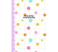 'Keep Going, Keep Growing' Grid Lined Journal | Dot Grid Notebook for Productivity, Study & Planning: Aesthetic Planner for Goal Setting, Task Management & Creative Journaling