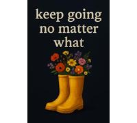 Keep Going No Matter What: Elegant Blank Journal with 100 Unlined Pages Inspirational Minimalist Design