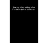 Keep Going, Quietly: A 6x9 Minimalist Black Journal for Inner Strength, Silent Resilience, and Self-Worth Without Applause