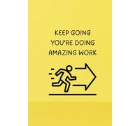 Keep Going; You’Re Doing Amazing Work. - Journals For Writing - Gift For Women And Men - Notebook - Cute Journal - Lined Journal - Writing Journal - Bookmark