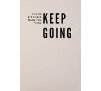 Keep Going You’re Stronger Than You Think: Motivational Graph Paper Journal for Dreamers and Doers | 110 Pages to Track Progress, Build Habits and Stay Focused | Aesthetic Minimal Design