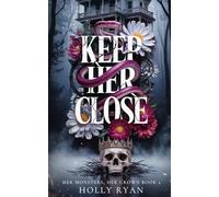 Keep Her Close: A Dark Stalker Revenge Reverse Harem Romance (Her Monsters, Her Crown)