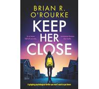 Keep Her Close: a gripping psychological thriller you won't want to put down