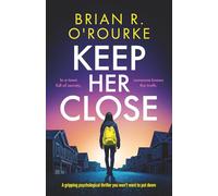 Keep Her Close: a gripping psychological thriller you won't want to put down