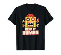 Keep It Human (Declaración Anti AI) (Funny Robot Graphic) Camiseta