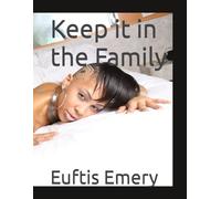 Keep it in the Family (Off The Chain: The Unfiltered Desire Series)