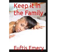 Keep it in the Family (Off The Chain: The Unfiltered Desire Series)