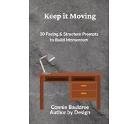 Keep it Moving: 30 Pacing & Structure Prompts to Build Momentum