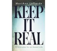Keep It Real: 13 Principles for an Honest Life