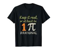 Keep It Real Or Be Irrational Matemáticas Nerd Humor Diseño Camiseta
