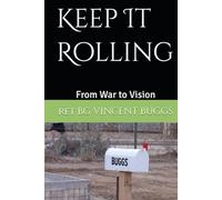 Keep It Rolling: From War to Vision
