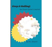 Keep It Rolling!: The Smart Driver's Journal