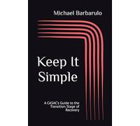 Keep It Simple: A CASAC’s Guide to the Transition Stage of Recovery