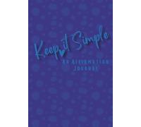 Keep It Simple: An Affirmation Journal