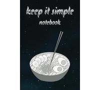 Keep it Simple: Journal and Workbook: Cultivate productivity, relaxation and mindfulness