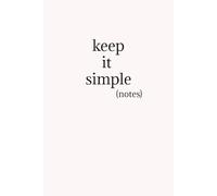 Keep It Simple Notebook: 200 Lined Pages | 6" x 9" | Minimalist Notebook for Everyday Notes