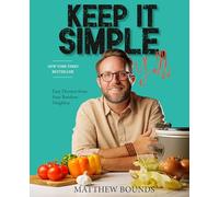 Keep It Simple, Y'all: Easy Dinners from Your Barefoot Neighbor: A Cookbook