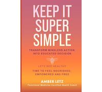 Keep It Super Simple: Transform Mindless Action Into Educated Decision