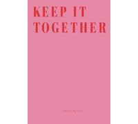 KEEP IT TOGETHER: daily notes, planner, book to write down everything