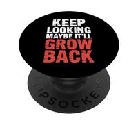Keep Looking Maybe It'll Grow Back Amputation Jokes - PopSockets PopGrip Adhesivo
