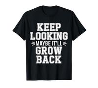 Keep Looking Maybe It'll Grow Back Chistes de amputación - Camiseta