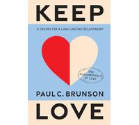 Keep Love: 21 Truths for a Long-Lasting Relationship (The Fundamentals of Love, 2)