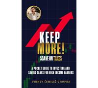 Keep More!: A Pocket Tax Guide To Investing For High Income Earners