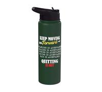 Keep Moving Forward And Don't Quit Quitting Stainless Steel Insulated Water Bottle