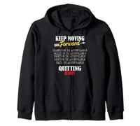 Keep Moving Forward and Don't Quit Quitting Sudadera con Capucha