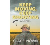 Keep Moving, Keep Shooting- SECOND EDITION (The Terry Davis Series)