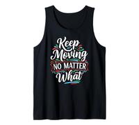 Keep Moving no Matter What Quotes Inspirational Motivation Camiseta sin Mangas