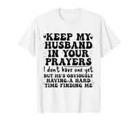 Keep My Husband in Your Prayers Funny Saying Quote Camiseta