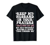 Keep My Husband in Your Prayers Funny Saying Quote Camiseta
