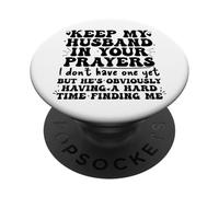 Keep My Husband in Your Prayers Funny Saying Quote PopSockets PopGrip Adhesivo