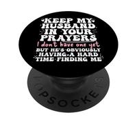 Keep My Husband in Your Prayers Funny Saying Quote PopSockets PopGrip Adhesivo