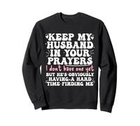 Keep My Husband in Your Prayers Funny Saying Quote Sudadera