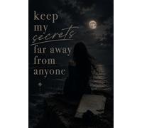 Keep My Secrets Far Away From Anyone Private Journal for Thoughts, Feelings & Late Night Reflections