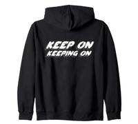 Keep On Keeping On | King Quote Canción de 1960 de 1970 Sudadera con Capucha
