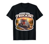 Keep On Truckin Camión Conductor Camionero Camionero Cita Diversión Camiseta