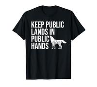 Keep Public Lands in Public Hands Keep Your Hands Off Land Camiseta