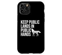 Keep Public Lands in Public Hands Keep Your Hands Off Land Carcasa para iPhone 11 Pro