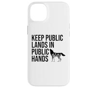 Keep Public Lands in Public Hands Off My Public Land Protect Carcasa para iPhone 14 Plus