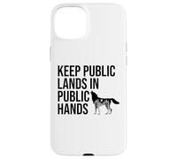 Keep Public Lands in Public Hands Off My Public Land Protect Carcasa para iPhone 15 Plus