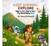 Keep Shining Explore: Take a Hike, Find a Clue, Try Something New! (The KEEP SHINING Kids Series)