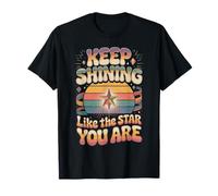 Keep Shining Like The Star You Are Mentalidad de optimismo - Camiseta