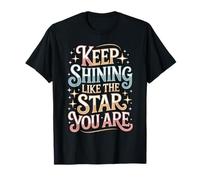 Keep Shining Like The Star You Are Optimism Mindset - Camiseta