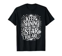 Keep Shining Like The Star You Are Optimism Mindset - Camiseta